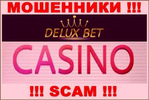 Делюкс-Бет Ком не внушает доверия, Casino - это то, чем занимаются указанные лохотронщики