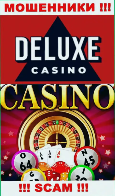 Deluxe-Casino Com - это наглые internet-обманщики, направление деятельности которых - Казино