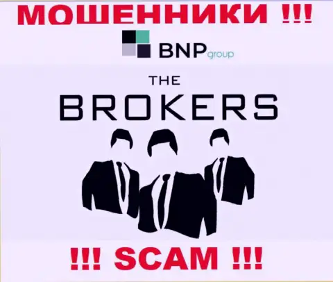 Очень рискованно совместно сотрудничать с аферистами BNPLtd Net, род деятельности которых Брокер