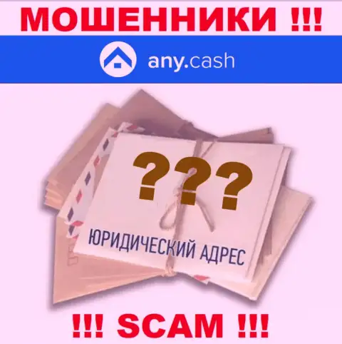 AnyCash - это интернет мошенники, решили не показывать никакой информации в отношении их юрисдикции