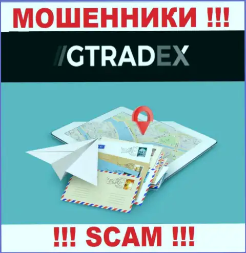 Мошенники GTradex Net избегают последствий за собственные незаконные уловки, потому что не представляют свой официальный адрес регистрации